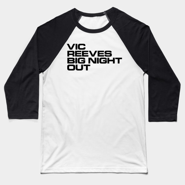 Vic Reeves Big Night Out Baseball T-Shirt by conform